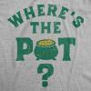 Womens Funny T Shirts Wheres The Pot Sarcastic St Patricks Day Joke Tee for Ladies