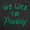 Womens We Like to Paddy T Shirt Funny St Patricks Day Party Hilarious Irish Tee(Heather Black)