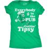Womens Funny T Shirts Everybody in The Pub Gettin Tipsy Sarcastic St Patricks Day Tee for Ladies