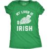 Womens My Liver is Irish T Shirt Funny Saint Patricks Day Saying Humor Drinking(Heather Green)