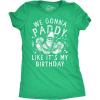 Womens We Gonna Paddy Like Its My Birthday T Shirt Funny St Pattys Day Party Drinking Parade Tee for Ladies(Heather Green – Paddy Like Its My Birthday)