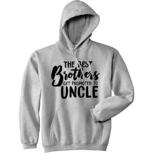 Best Brothers Get Promoted to Uncle Unisex Hoodie Family Graphic Cool Humor Sweatshirt(Heather Grey)