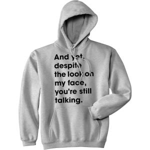 Crazy Dog T-Shirts Despite The Look On My Face Youre Still Talking Unisex Hoodie Sassy Cute Funny Sweatshirt(Heather Grey)