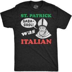 Mens Funny T Shirts St Patrick was Italian Sarcastic St Paddys Day Tee for Men