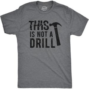 Mens This is Not A Drill T Shirt Tools Hammer Shirt for Dad Funny Father’s Day Idea Tee(Dark Heather Grey)