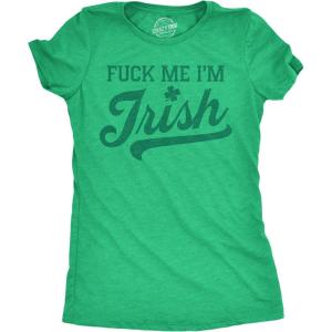 Womens Funny T Shirts F*ck Me Im Irish Sarcastic St Patricks Day Novelty Adult Tee for Ladies
