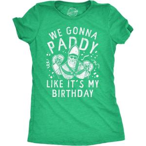 Womens We Gonna Paddy Like Its My Birthday T Shirt Funny St Pattys Day Party Drinking Parade Tee for Ladies(Heather Green – Paddy Like Its My Birthday)
