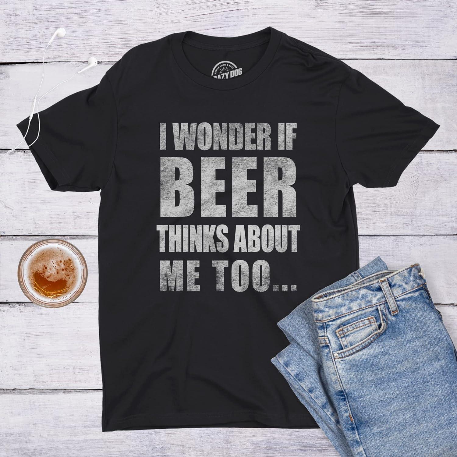 imageMens I Wonder If Beer Thinks About Me Too Funny Sarcastic Drinking TeeGreen