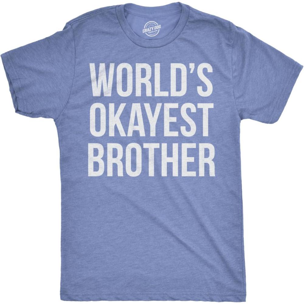 imageCrazy Dog Mens T Shirt Worlds Okayest Brother Sarcastic Humor Sibling TeeHeather Light Blue