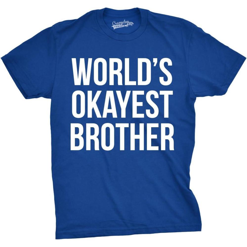 imageCrazy Dog Mens T Shirt Worlds Okayest Brother Sarcastic Humor Sibling TeeHeather Royal