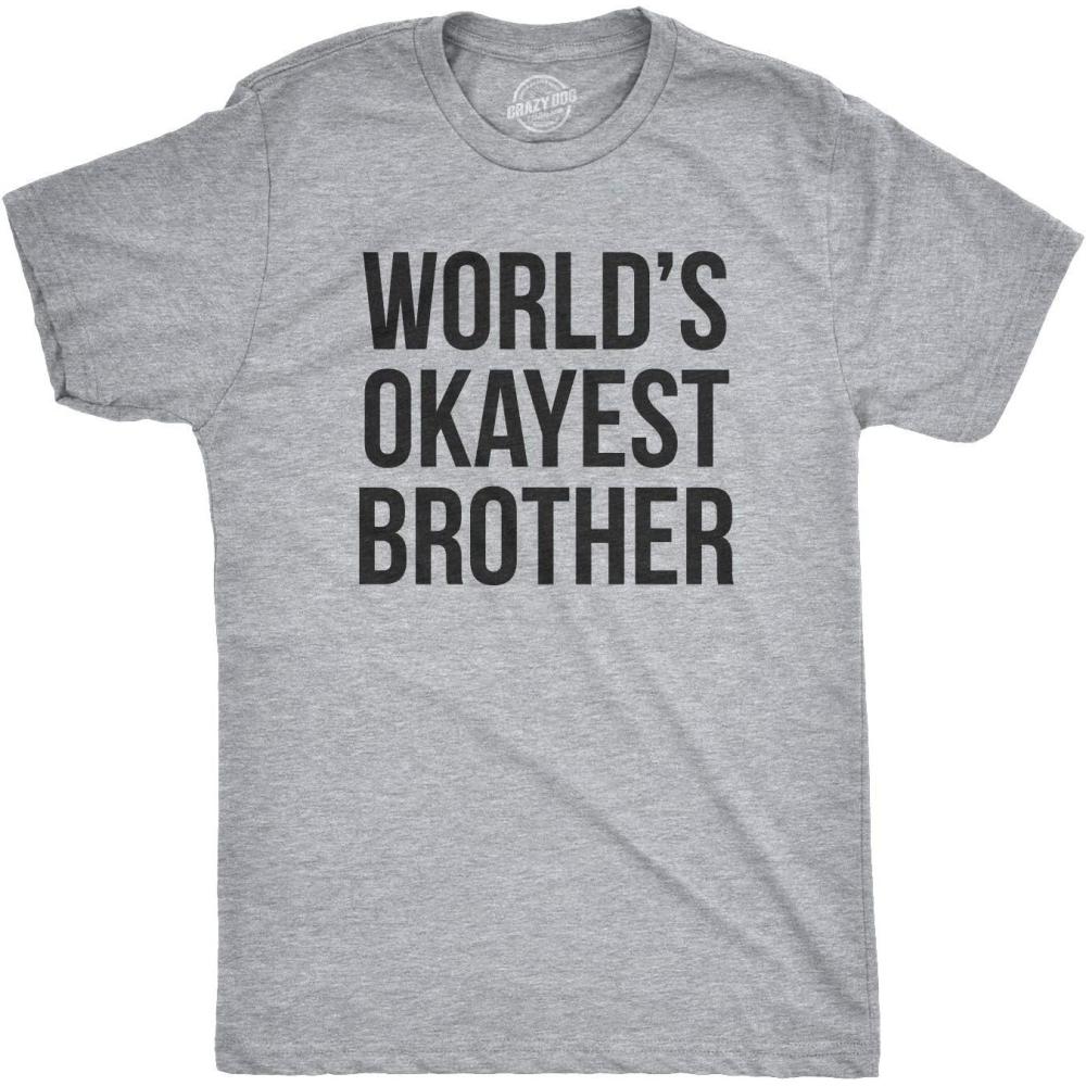 imageCrazy Dog Mens T Shirt Worlds Okayest Brother Sarcastic Humor Sibling TeeLight Heather Grey