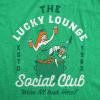 Womens Funny T Shirts The Lucky Lounge Social Club Sarcastic St Patricks Day Tee for Ladies