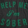 Womens Help Me Im Sober T Shirt Funny Sarcastic St Patricks Day Drinking Patty(Heather Black)