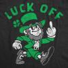 Womens Luck Off Funny St Patricks Day T Shirt Sarcastic Graphic Tee(Heather Black – Luck Off)
