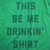Womens This Be Me Drinkin Shirt Tee Funny St Paddys Day Parade Drinking Lovers T Shirt for Ladies(Heather Green – Drinkin)