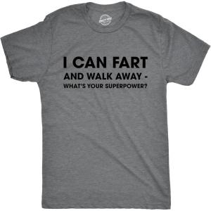 Mens I Can Fart and Walk Away Whats Your Superpower T Shirt Funny Sarcastic Tee(Dark Heather Grey)