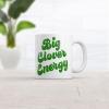 Big Clover Energy Mug Funny St Patricks Day Graphic Coffee Cup – 11oz Microwave Safe Insulated Drinking Cup