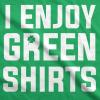 I Enjoy Green Shirts T Shirt Funny Tee for Saint Pattys Day Saint Patricks Cool(Green)