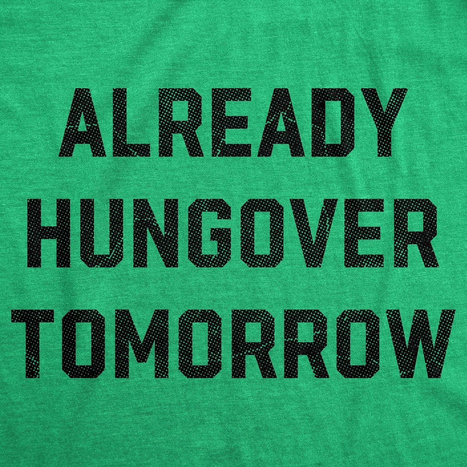 imageFunny St Patricks Day Shirts for Men Sarcastic Designs for Saint Paddys DayHeather Green Already Hungover Tomorrow
