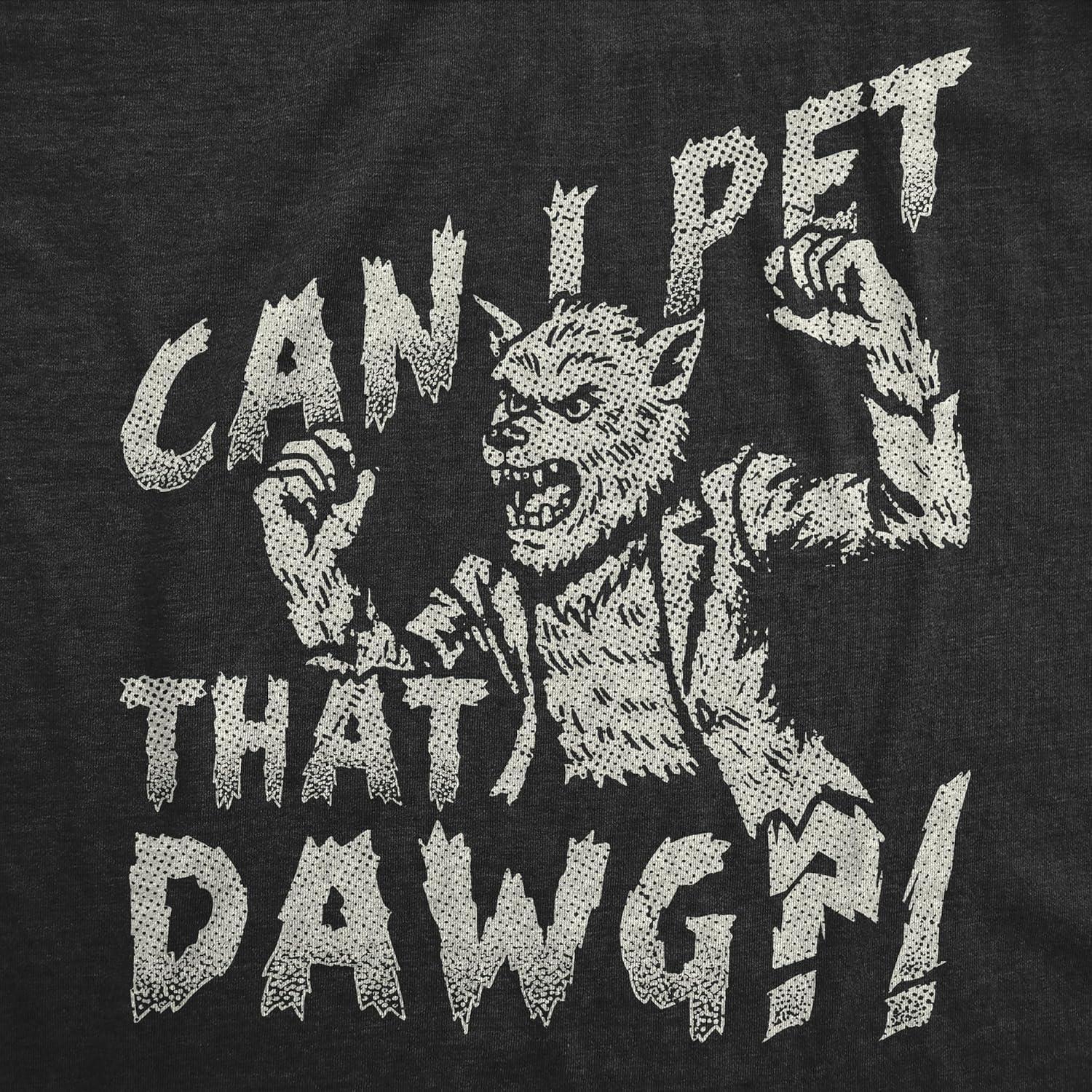 imageMens Funny T Shirts Can I Pet That Dog Sarcastic Werewolf Graphic Novelty Halloween Tee for Men