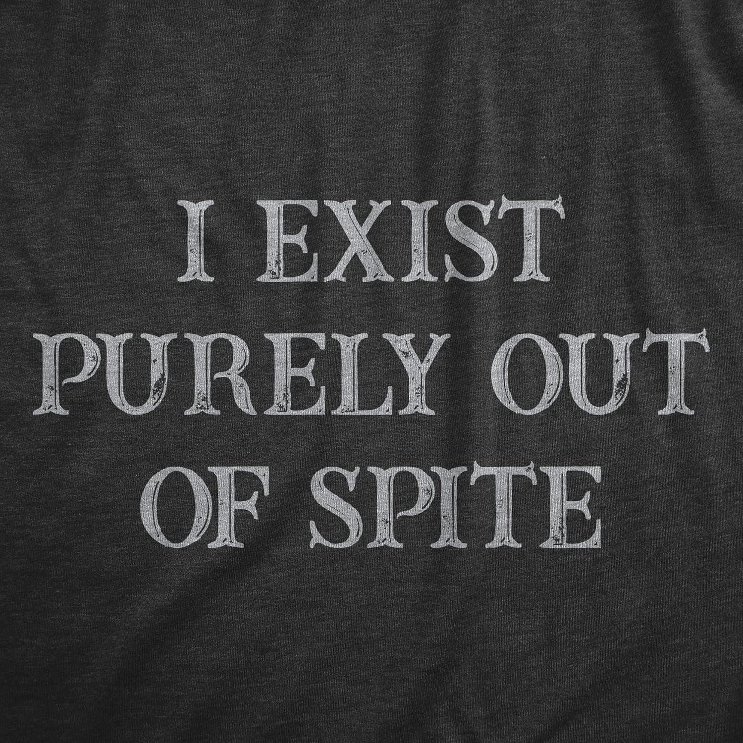 imageMens I Exist Purely Out of Spite T Shirt Funny Sarcastic Text Graphic Tee for GuysHeather Black Spite