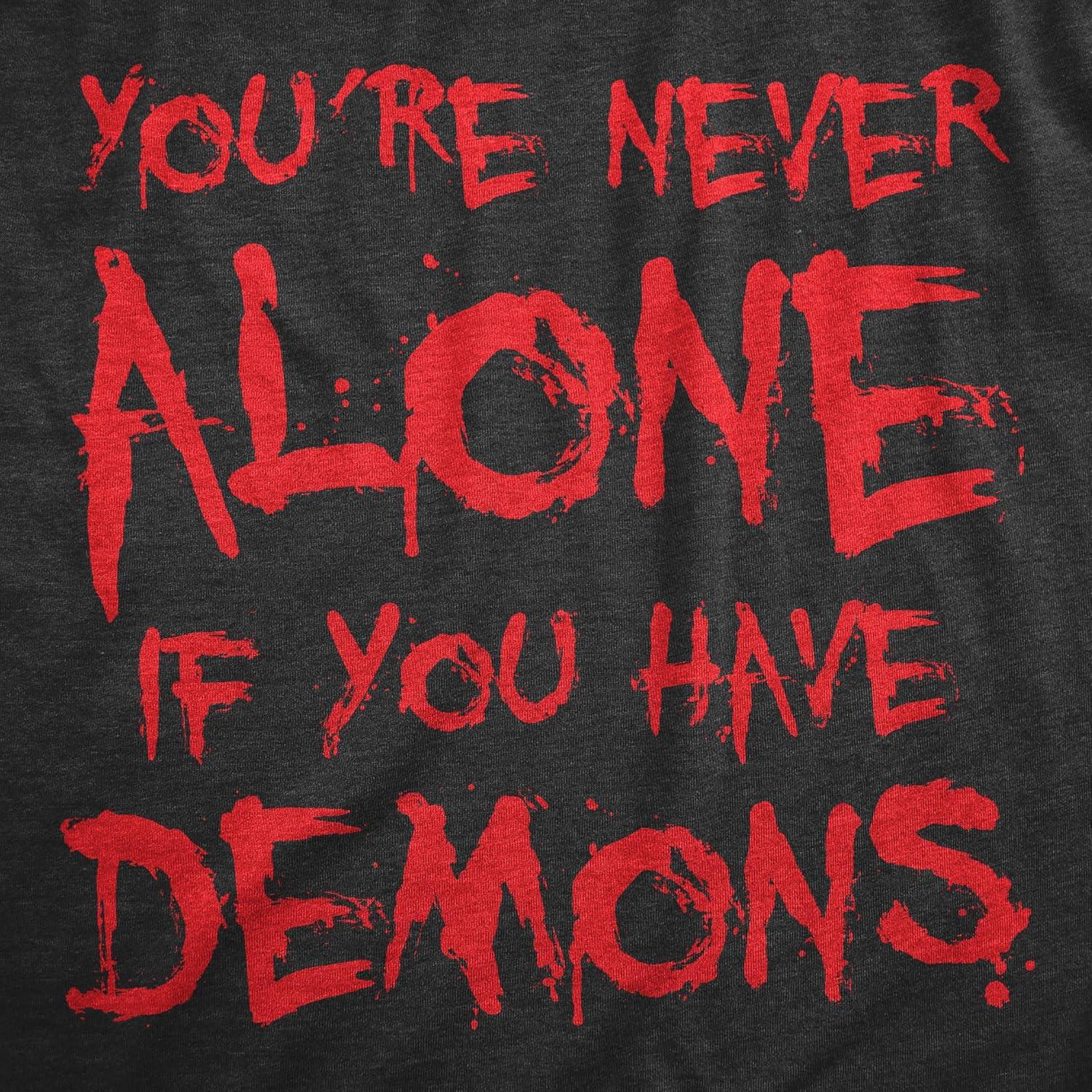 imageMens Youre Never Alone If You Have Demons T Shirt Funny Spooky Creepy Demonic Tee for GuysHeather Black Demons