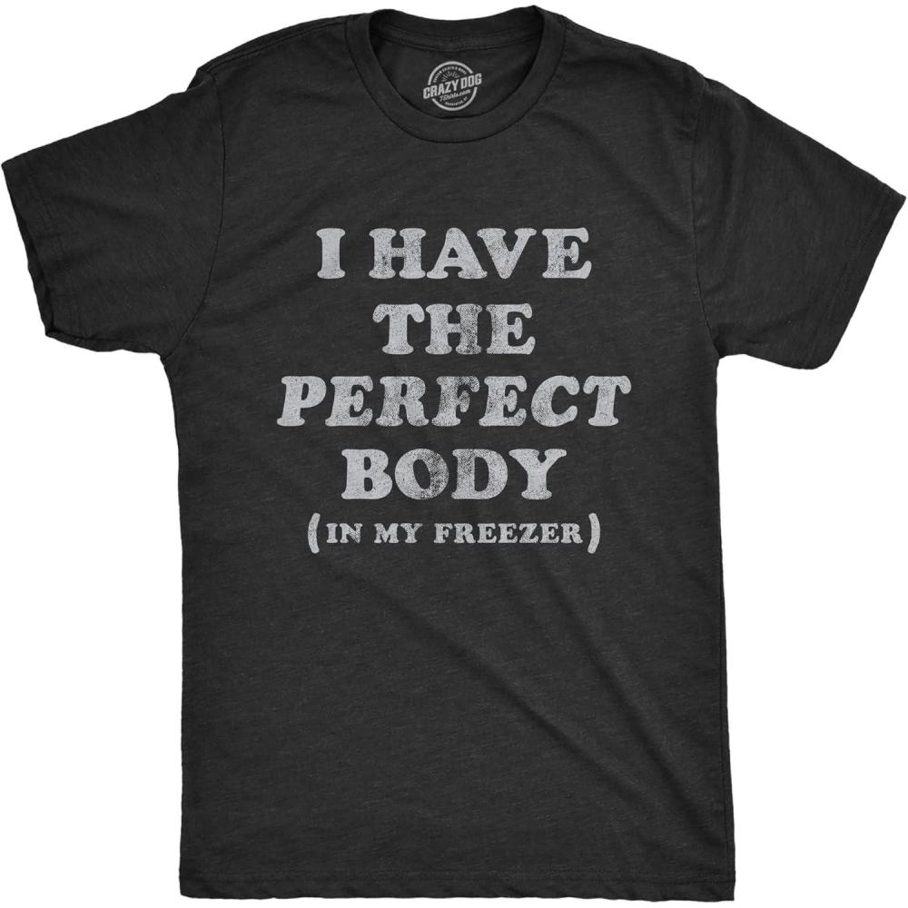 imageMens I Have The Perfect Body in My Freezer T Shirt Funny Sarcastic True Crime Lovers Novelty Tee for GuysHeather Black