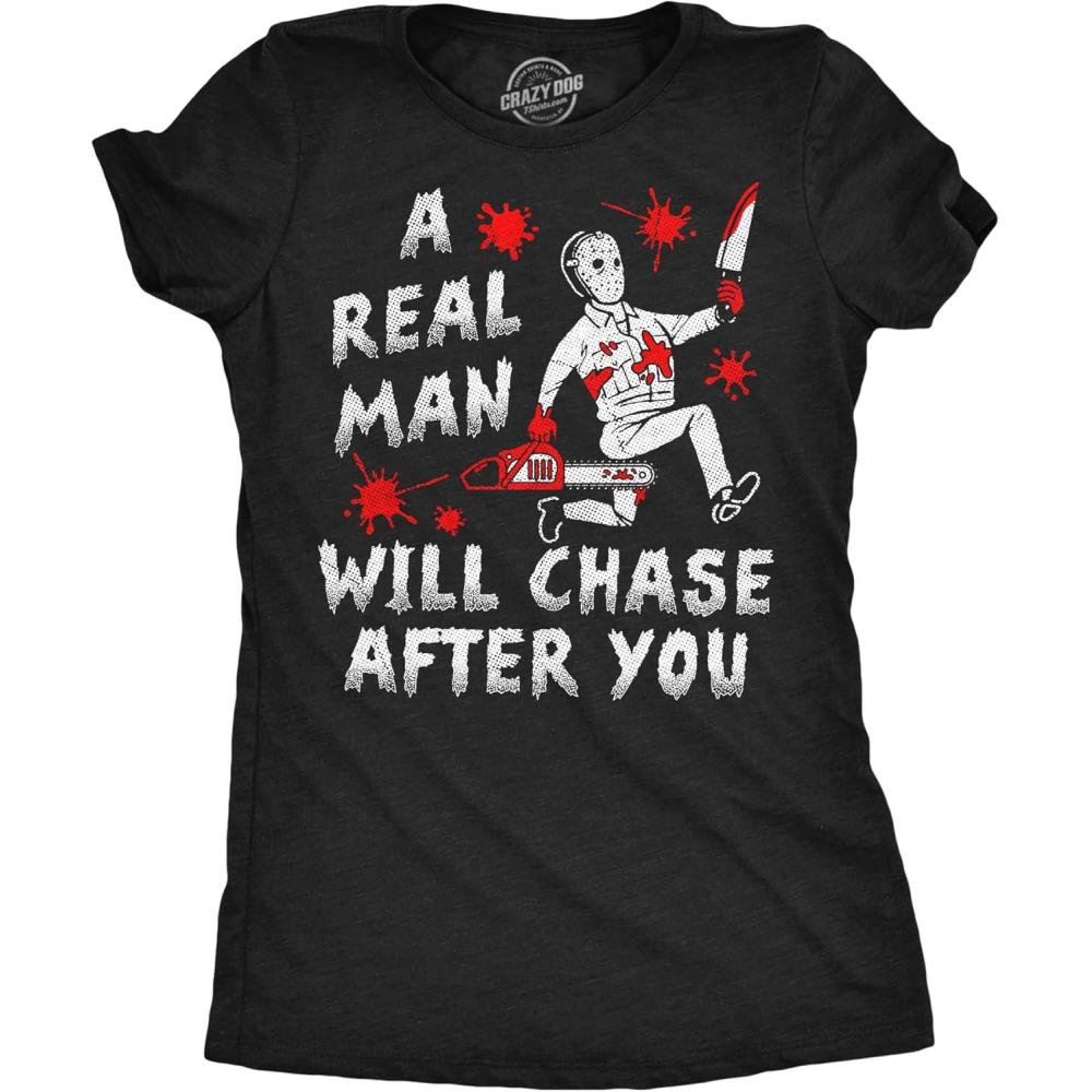 imageWomens Funny T Shirts A Real Man Will Chase After You Sarcastic Killer Graphic Halloween Novelty Tee for Ladies