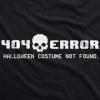 404 Error Costume Not Found T Shirt Funny Halloween Nerdy Internet Tee(Black)