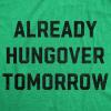 Funny St Patricks Day Shirts for Men Sarcastic Designs for Saint Paddys Day(Heather Green – Already Hungover Tomorrow)