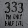 Mens 333 I’m Only Half Evil T Shirt Funny Halloween Party Devil 666 Graphic Tee(Dark Heather Grey)