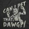 Mens Funny T Shirts Can I Pet That Dog Sarcastic Werewolf Graphic Novelty Halloween Tee for Men