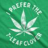 Mens I Prefer The 7 Leaf Clover T Shirt Funny Saint Patricks Day Marijuana Tee(Green)