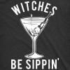 Womens Witches Be Sippin T Shirt Funny Halloween Party Drinking Tee for Ladies(Black)