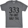 Mens 333 I’m Only Half Evil T Shirt Funny Halloween Party Devil 666 Graphic Tee(Dark Heather Grey)