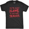 Mens Youre Never Alone If You Have Demons T Shirt Funny Spooky Creepy Demonic Tee for Guys(Heather Black – Demons)