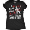 Womens Funny T Shirts A Real Man Will Chase After You Sarcastic Killer Graphic Halloween Novelty Tee for Ladies