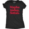 Womens Maybe Today Satan T Shirt Funny Sarcastic Devil Joke Graphic Novelty Tee Halloween(Heather Black)