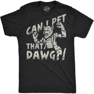 Mens Funny T Shirts Can I Pet That Dog Sarcastic Werewolf Graphic Novelty Halloween Tee for Men