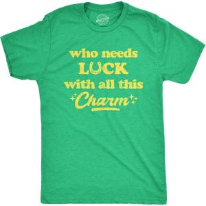 Mens Who Needs Luck with All This Charm T Shirt Cool Saint Patricks Day Cute Tee(Heather Green)
