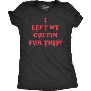 Womens I Left My Coffin for This T Shirt Funny Spooky Halloween Vampire Joke Tee for Ladies(Heather Black – Coffin)