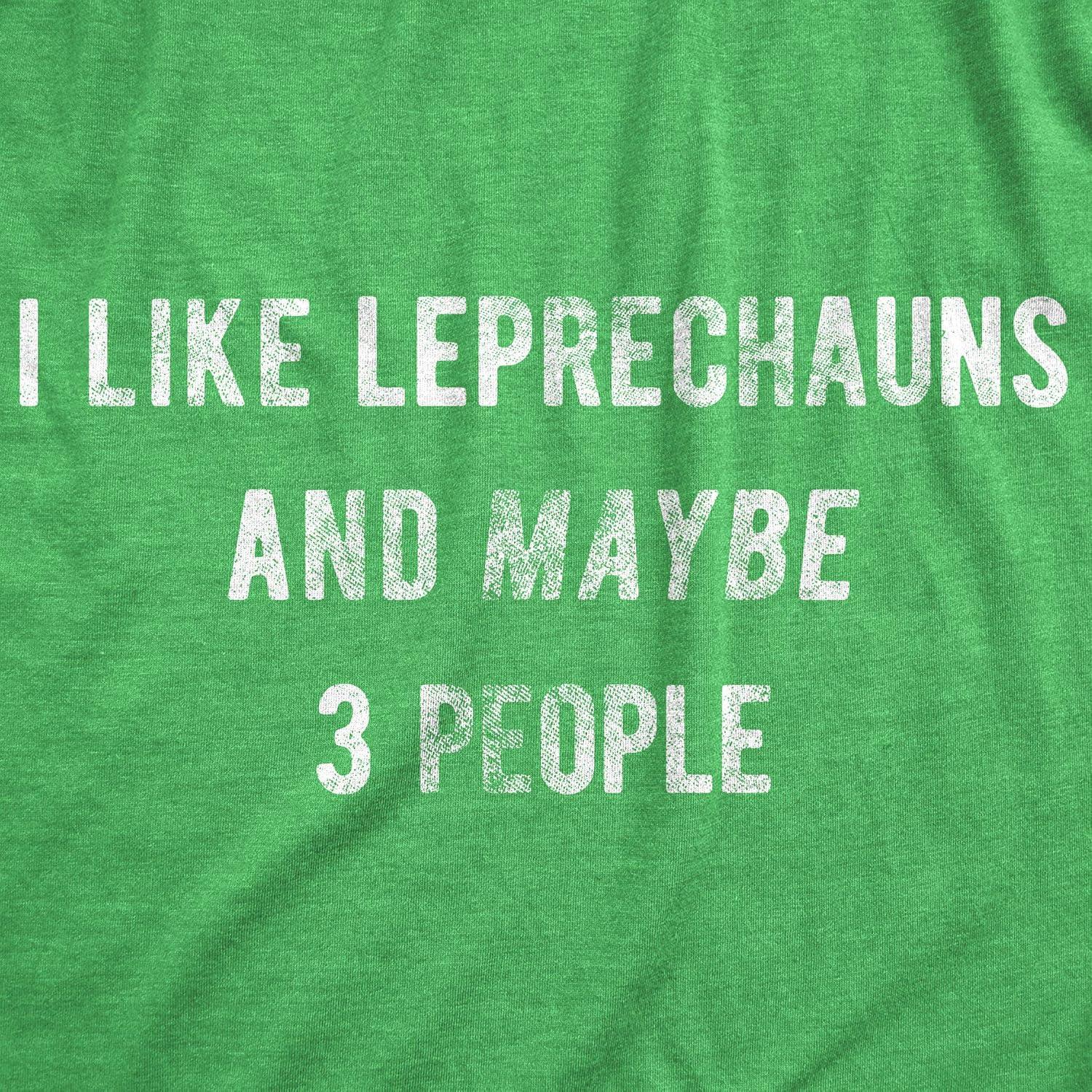 imageWomens I Like Leprechauns and Maybe 3 People T Shirt Funny Saint Patricks Day TeeHeather Green