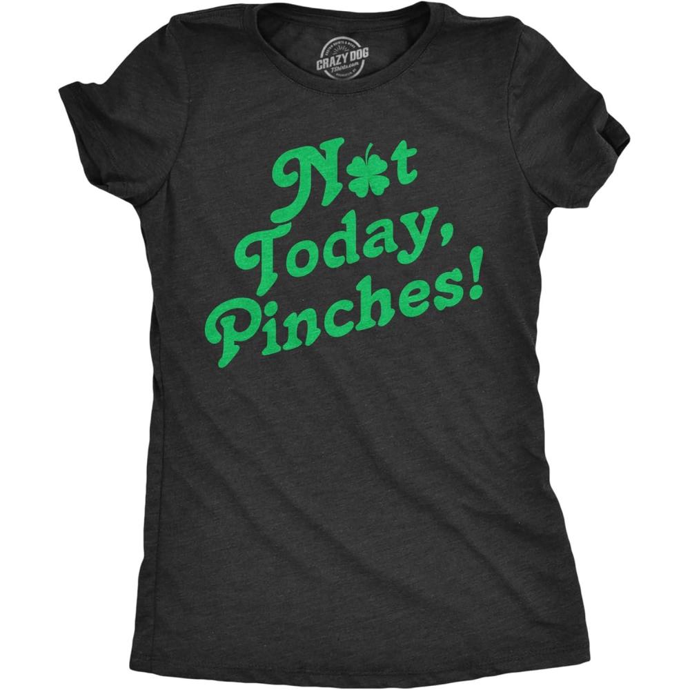 imageWomens Not Today Pinches T Shirt Funny St Pattys Day Parade Pinch Joke Tee for LadiesHeather Black Not Today Pinches