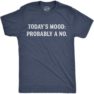 Mens Todays Mood: Probably A No T Shirt Funny Sarcastic Bad Day Tee