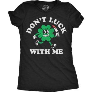 Womens Funny T Shirts Dont Luck with Me Sarcastic St Patricks Day Tee for Ladies