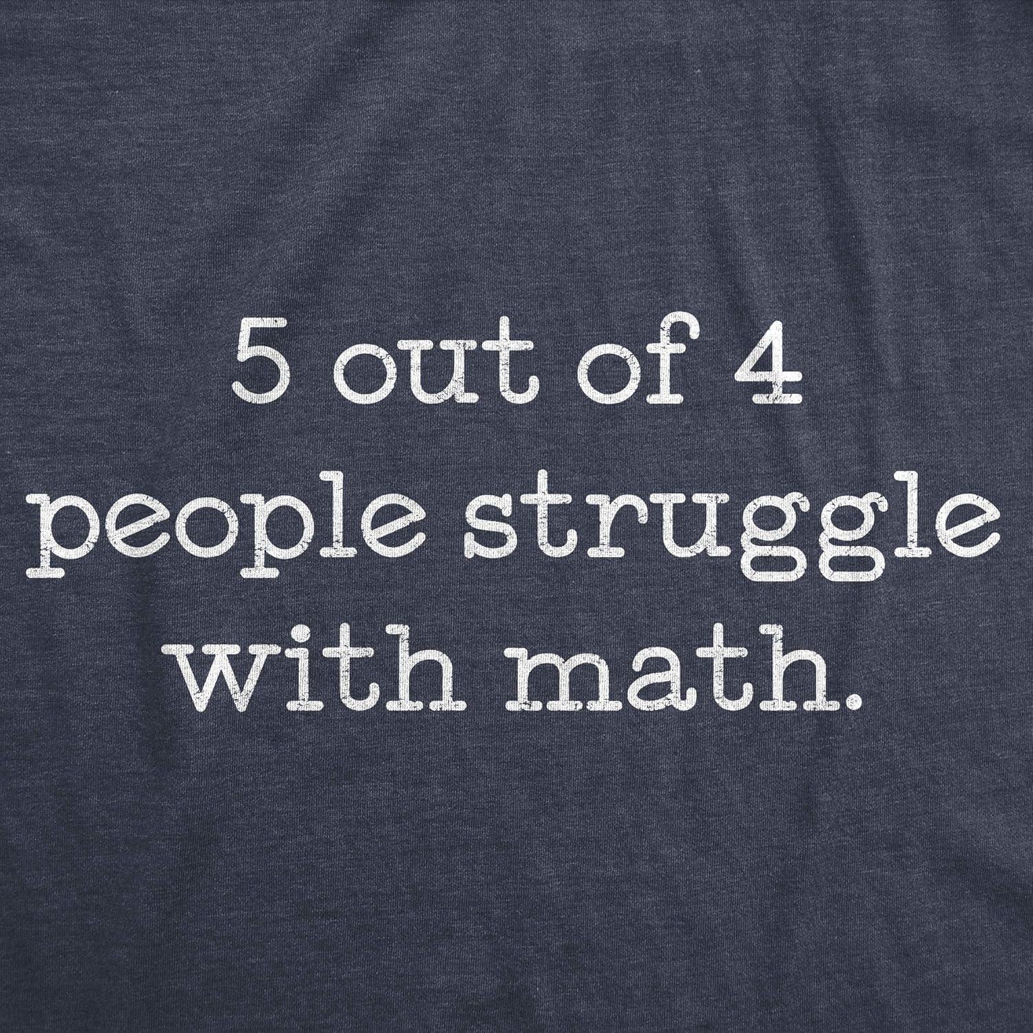 imageMens 5 Out of 4 People Struggle with Math T Shirt Funny Nerdy School TeeNavy
