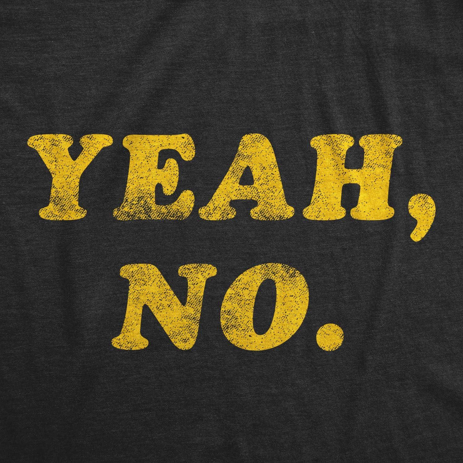 imageMens Yeah No T Shirt Funny Hilarious Expression Novelty Graphic TeeHeather Black