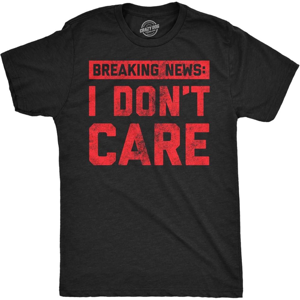 imageMens Breaking News I Dont Care T Shirt Funny Sarcastic Graphic Novelty TeeHeather Black Red Ink