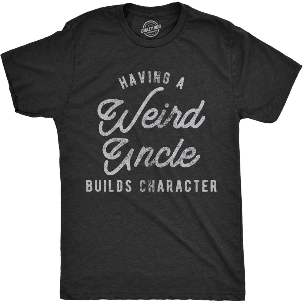 imageMens Having A Weird Uncle Builds Character T Shirt Funny Family Graphic Novelty TeeHeather Black