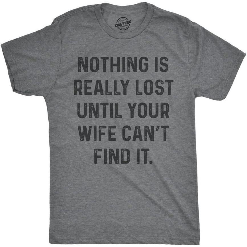 imageMens Nothing is Really Lost Until Your Wife Cant Find It T Shirt Funny Mothers Day TeeDark Heather Grey